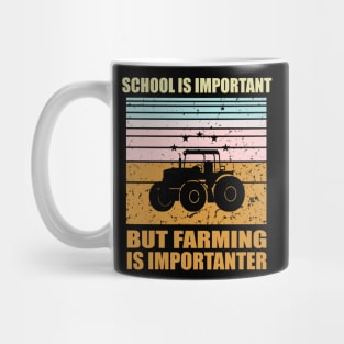 School Is Important But Farming Is Importanter Mug